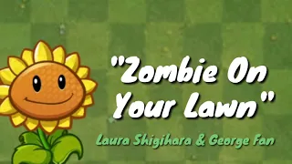 Zombies On Your Lawn (PVZ Main Theme) Lyrics - Laura Shigihara & George Fan | PVZ Lyrics