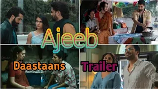 Ajeeb Daastaans full official trailer || ALL