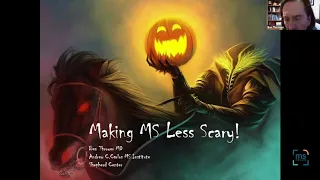 Making MS Less Scary: Ben Thrower, MD: October 2020