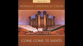 Come, Come, Ye Saints - The Tabernacle Choir (Full Album)