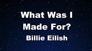 Karaoke♬ What Was I Made For? - Billie Eilish 【No Guide Melody】 Instrumental, Lyric