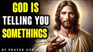 God Is Telling You Something| God Message For You Today| Today's Blessing Message| God Message