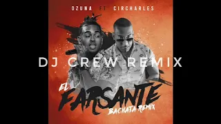 Ozuna Ft. Circharles - El Farsante Bachata Version (DJ Crew Remix)