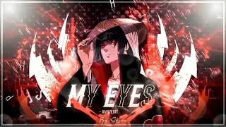 My Eyes | Naruto Mix HYPE [AMV/EDIT] (+Project File)