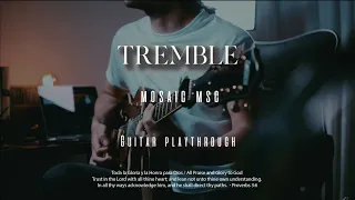 Tremble | Mosaic MSC | Guitar Playthrough (Ultimate HX Dual Amps Presets Demonstration)