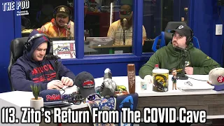 113. Zito Returns From The Covid Cave | The Pod