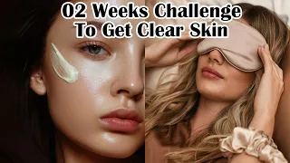2 weeks challenge to get clear skin #clearskin #aesthetic #skincare #glowingskin #glowup