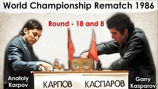 Kasparov - Karpov World Championship Rematch 1986 || Round - 18 and 8