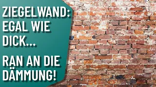 Ziegelwand dämmen? Warum? Die ist doch dick genug! Energieberater klärt auf!