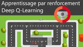 Apprentissage par renforcement #7 : Deep Q-Learning, apprendre à conduire