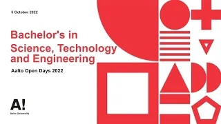 Bachelor's in Science, Technology and Engineering – Aalto Open Days 2022
