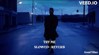 Try Me   The Weeknd (slowed + reverb)