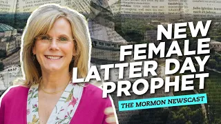 New Female Latter Day Saint Prophet - The Mormon NewsCast #006