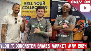 YouTube Exclusive| Vlog #7: Doncaster Gaming Market (May 2024) w/bfbb_2003_2020_monsoon