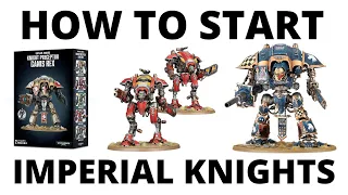 How to Start an Imperial Knights Army in Warhammer 40K 10th Edition - Guide for Beginners