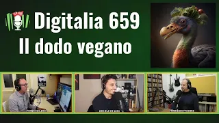 Digitalia 659 - Il Dodo vegano