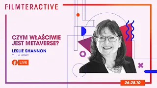 What is the Metaverse, Anyway? | Leslie Shannon, Nokia | Filmteractive 2021