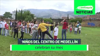 Niños del centro de Medellín celebran su mes - Teleantioquia Noticias