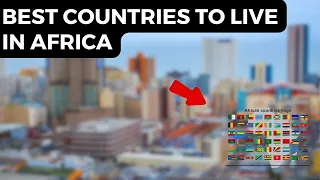 Best African Countries to Live and Work in 2024