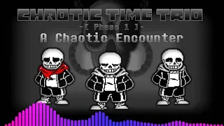 CHAOTIC TIME TRIO phase1 - A Chaotic Encounter