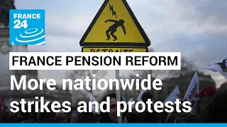 France braces for more nationwide strikes and protests as Macron stands firm on pension reform