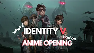 [MAD] WHAT IF IDENTITY V HAD AN ANIME OPENING?!?! [Black Memory - Oral Cigarettes]