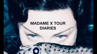 MY MADAME X TOUR DIARIES