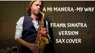 A MI MANERA -MY WAY- SAX COVER (VERSION FRANK SINATRA)