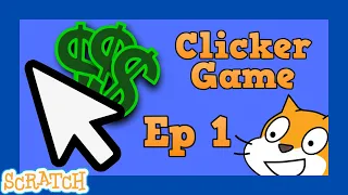 How To Make A Clicker Game In Scratch!!! | The Basics | Ep 1