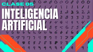 Inteligencia Artificial - Clase 05: Machine Learning 2