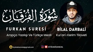 Furkan Suresi Tamamı Arapça Yazılışı Ve Türkçe Meali| Bilal Darbali