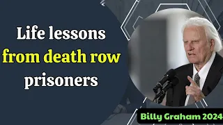 Billy Graham 2024 - Life lessons from death row prisoners