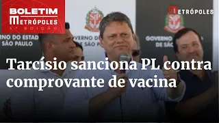 Com vetos, Tarcísio sanciona PL contra comprovante de vacina da Covid | Boletim Metrópoles 1º