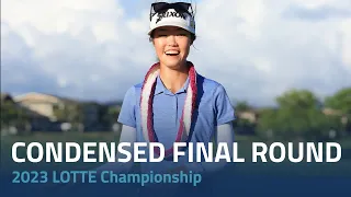 Condensed Final Round | 2023 LOTTE Championship