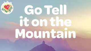 Go Tell it on the Mountain with Lyrics 🕊 Worship & Gospel Song