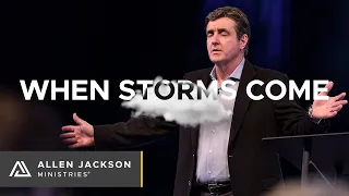 When Storms Come [How to Respond to Disruption]