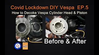 Covid Lockdown DIY Vespa EP.5 How to De-coke Vespa Cylinder Head and Piston (PX & Vintage Frame)(EN)