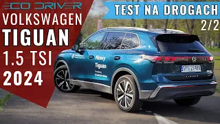 Volkswagen Tiguan 2024 - TEST PL [2/2 - Jazda, spalanie, asystenci, cennik] | 1.5 eTSI 150 KM