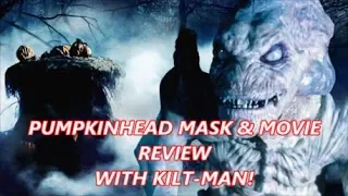 PUMPKINHEAD MASK & MOVIE REVIEW WITH KILT-MAN!