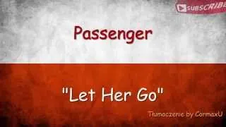 Passenger - Let Her Go Napisy PL (Tłumaczenie)