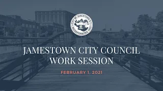 February 1, 2021 - Jamestown City Council Work Session