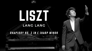 Liszt: Hungarian Rhapsody No.2 in C sharp minor / Lang Lang