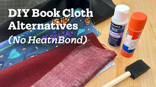 Testing DIY Book Cloth Alternatives (No HeatnBond)