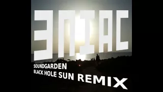 ENIAC  - Black Hole Sun - RMX