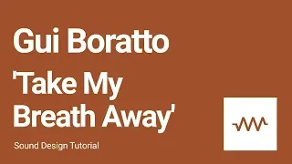 How to make the bass, keys and lead sounds for Gui Boratto 'Take My Breath Away'