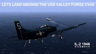 Let's Land the A1 Skyraider aboard the USS Valley Forge CV45 IL-2 1946 not a Tutorial #il21946