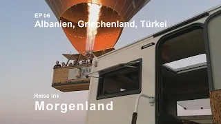 Mit dem Wohnmobil nach Albanien, Griechenland, Türkei  | EP 06 | Reise ins Morgenland