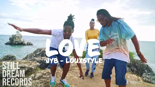 JYB & LOUXSTYLE - LOVE (CLIP OFFICIEL)