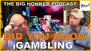 The Big Honker Podcast Episode: 🚨 DID YOU KNOW? 🚨 Gambling