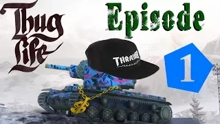 WOT Blitz | Thug Life (Ep.1)